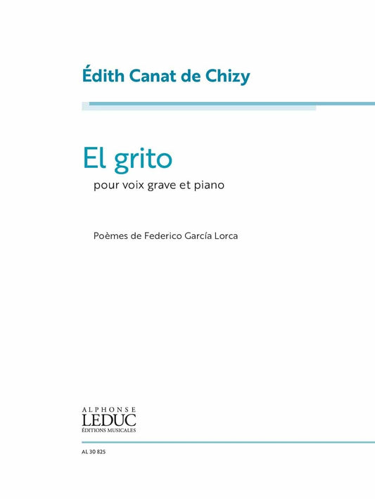 El Grito (Low Voice) de Edith Canat De Chizy, Réduction pour piano pour voix grave et Piano