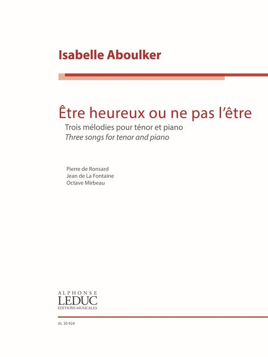 Être heureux ou ne pas l'être de Isabelle Aboulker, Réduction pour piano pour voix de ténor et Piano