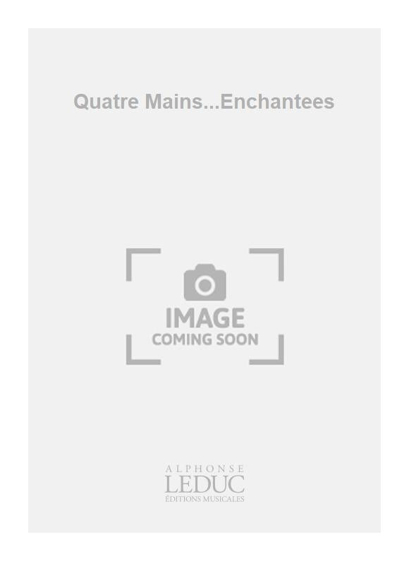 Quatre Mains...Enchantées | Baudet-Gony | Piano