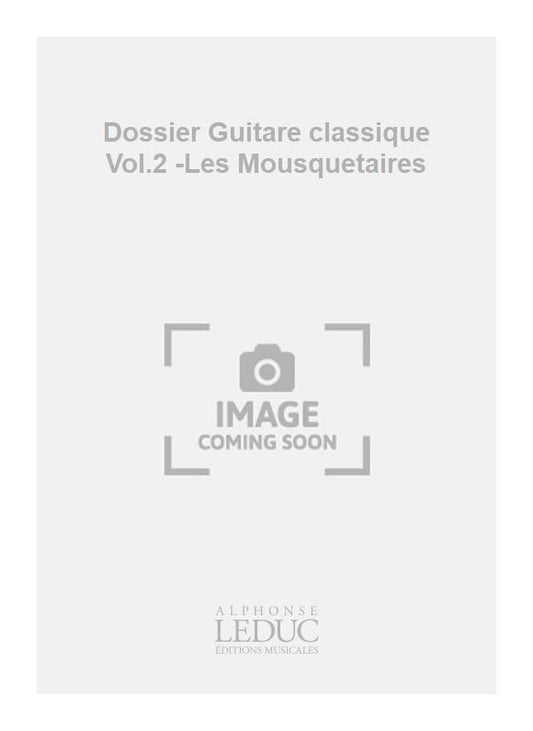 Dossier Guitare classique Vol.2 -Les Mousquetaires | P. Po
