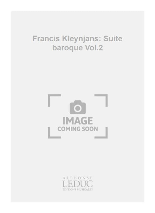 Francis Kleynjans: Suite baroque Vol.2 | Guitare