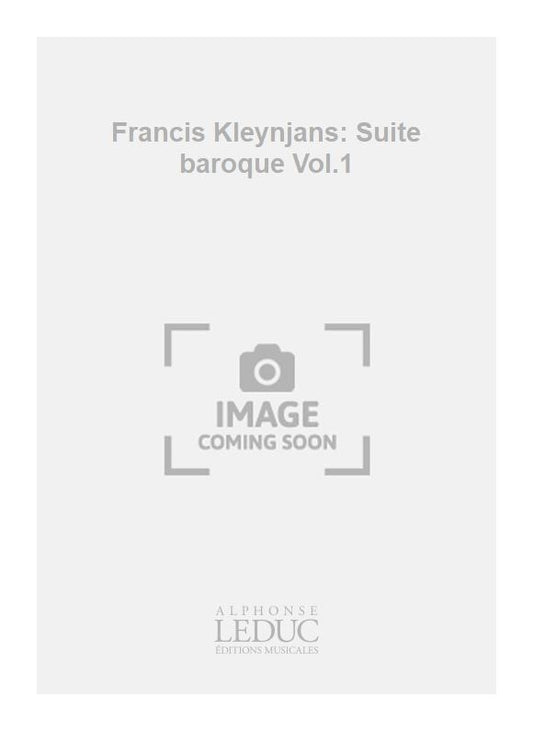 Francis Kleynjans: Suite baroque Vol.1 | Guitare