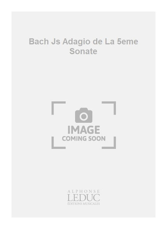Bach Js Adagio de La 5eme Sonate | Guitare