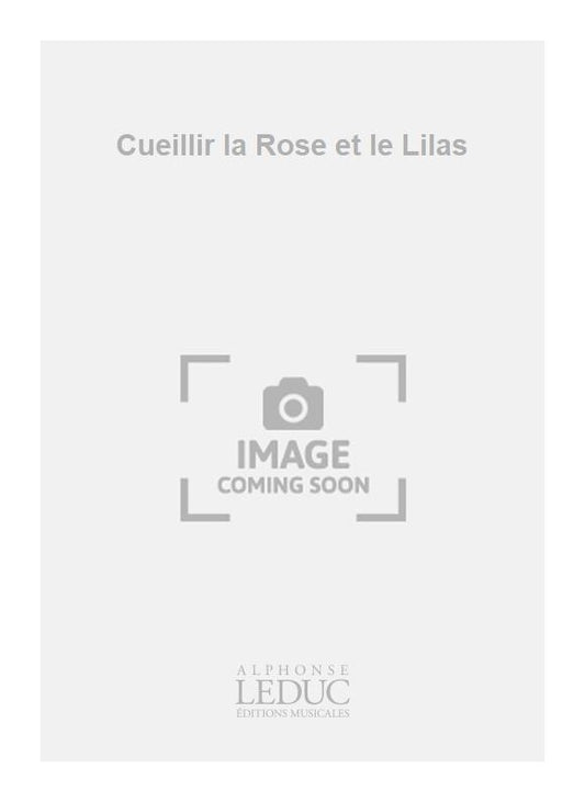Cueillir la Rose et le Lilas de Bernard Haultier, Partition chorale pour chœur mixte a cappella