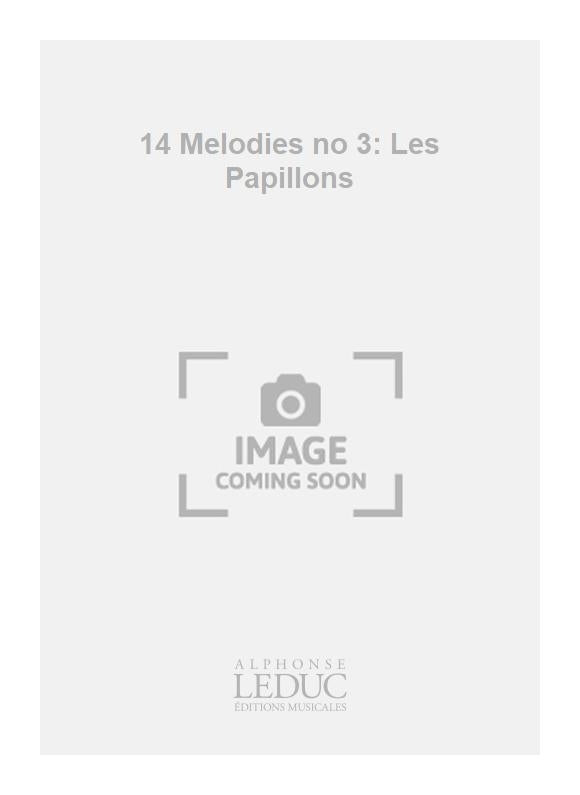 14 Mélodies no 3: Les Papillons | Ernest Chausson | Voix