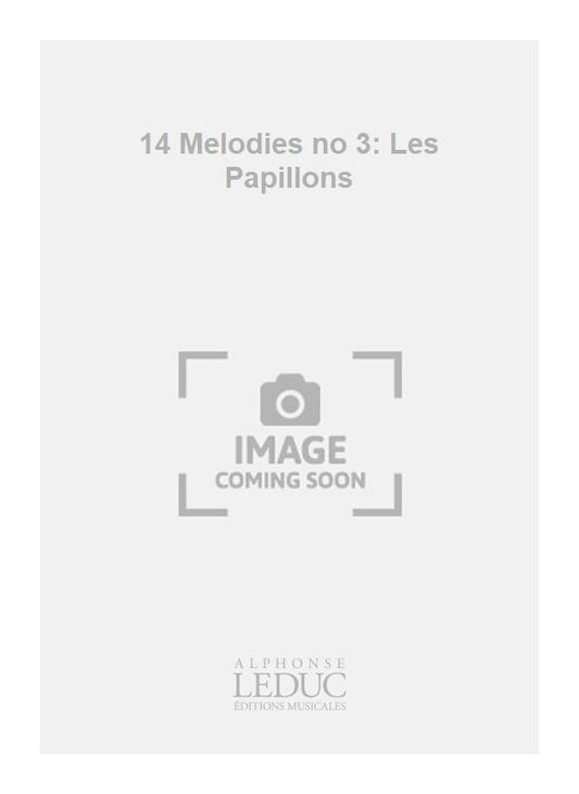 14 Mélodies no 3: Les Papillons | Ernest Chausson | Voix