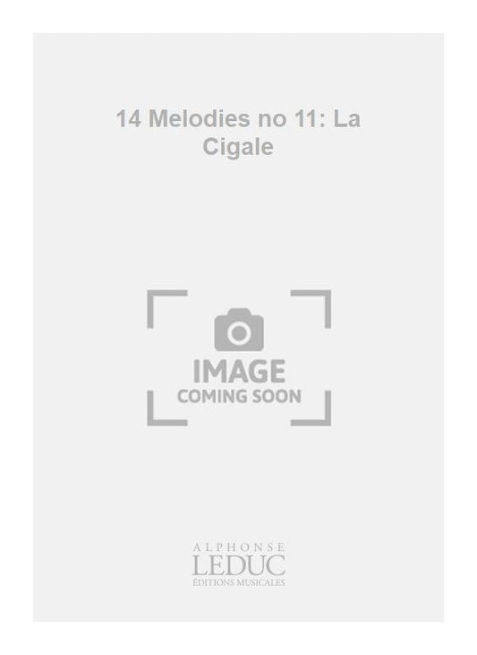 14 Mélodies no 11: La Cigale | Ernest Chausson | Voix
