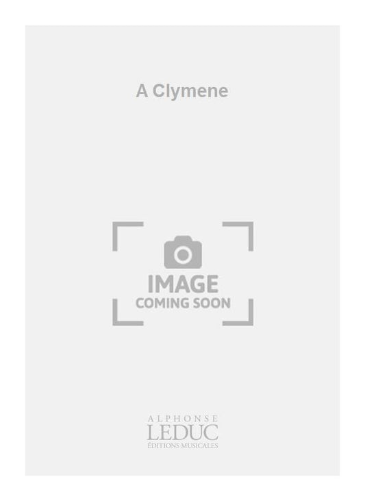 A Clymene | Gabriel Fauré | Voix