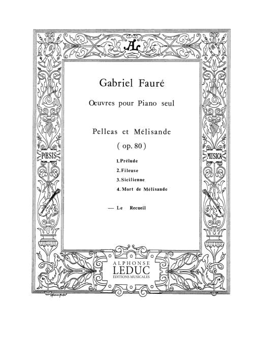 Pelleas Et Melisande Op80 | Gabriel Fauré | Piano