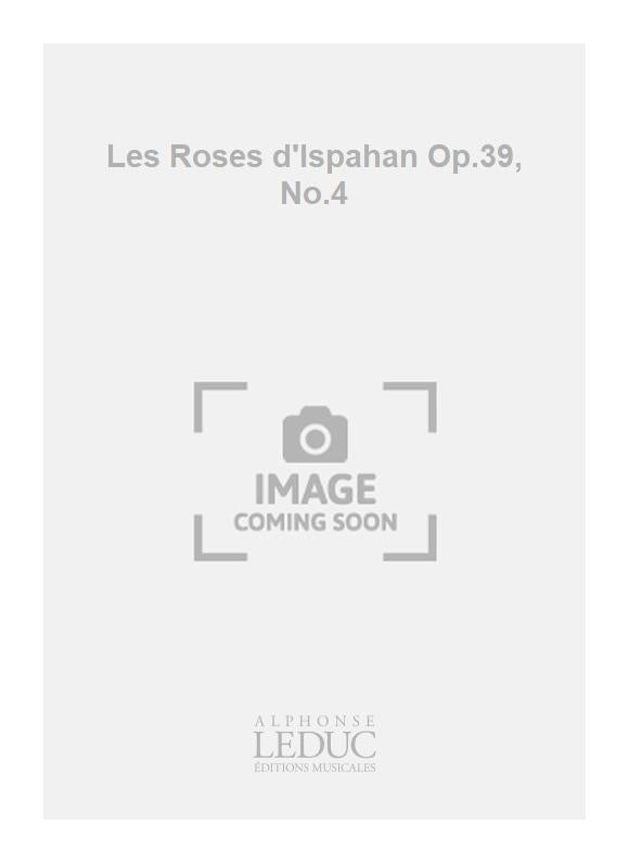 Les Roses d'Ispahan Op.39, No.4 | Gabriel Fauré | Voix