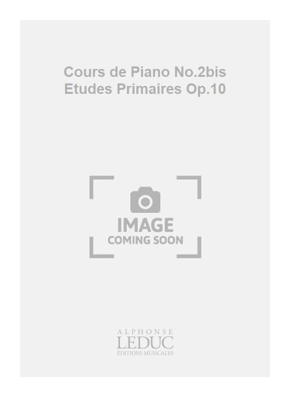 Cours de Piano No.2bis Études Primaires Op.10 | Félix Le Couppey