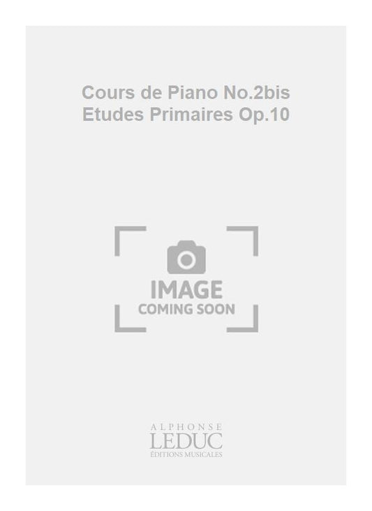 Cours de Piano No.2bis Études Primaires Op.10 | Félix Le Couppey