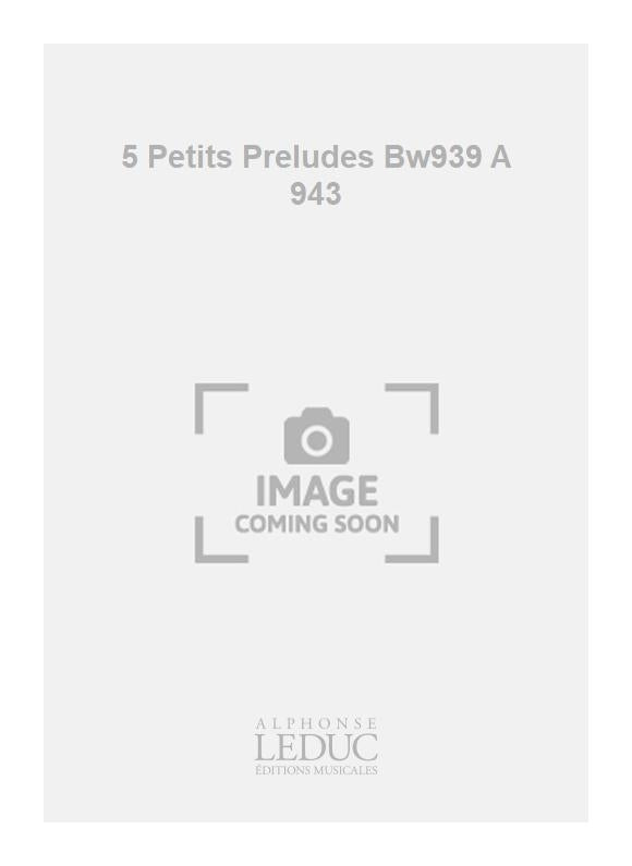 5 Petits Préludes Bw939 A 943 | Johann Sebastian Bach