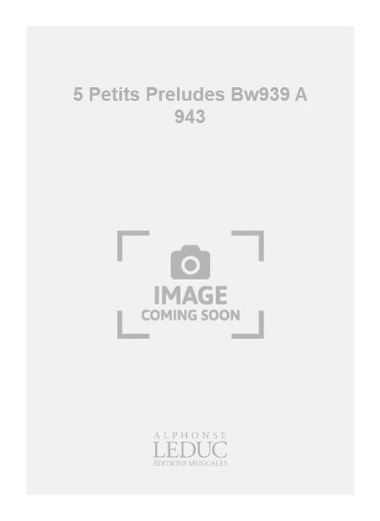 5 Petits Préludes Bw939 A 943 | Johann Sebastian Bach