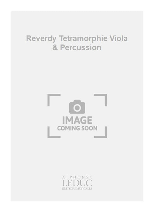 Reverdy - Tétramorphie - alto et percussion