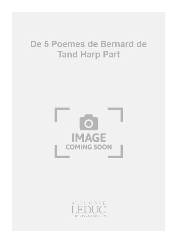 De 5 Poèmes de Bernard de Tand - partie de harpe | Jean-Marie Morel