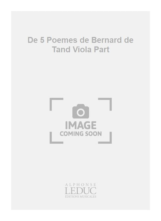 De 5 Poèmes de Bernard de Tand - partie d'alto | Jean-Marie Morel