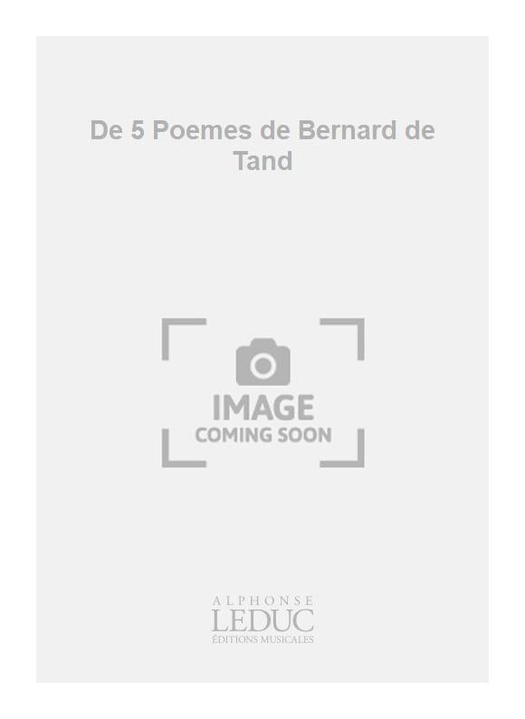 De 5 Poèmes de Bernard de Tand | Jean-Marie Morel | Chœur
