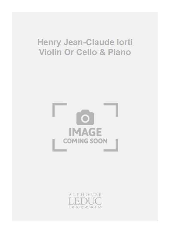 Henry Jean-Claude - Iorti - violon ou violoncelle et piano
