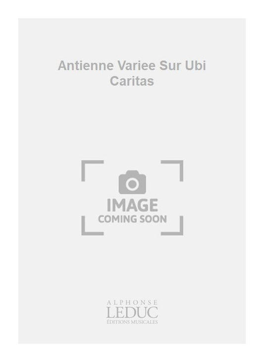 Antienne Variee Sur Ubi Caritas | Jean-Marie Morel | Voix