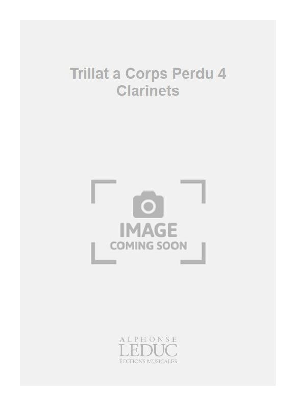 Trillat a Corps Perdu 4 Clarinets | Clarinette