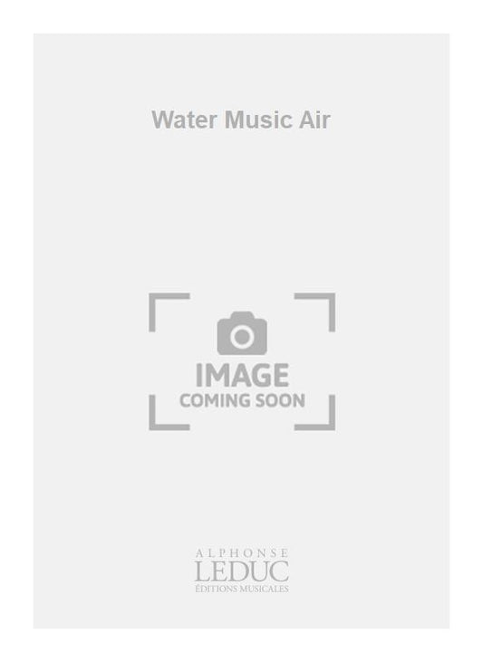 Water Music Air | Georg Friedrich Händel | Clarinette