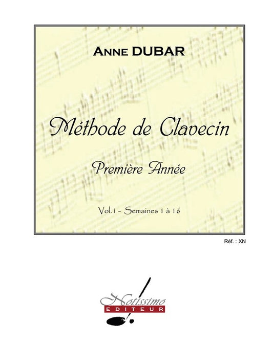 Méthode de Clavecin, 1ere Année, Vol. 1 | Anne Dubar