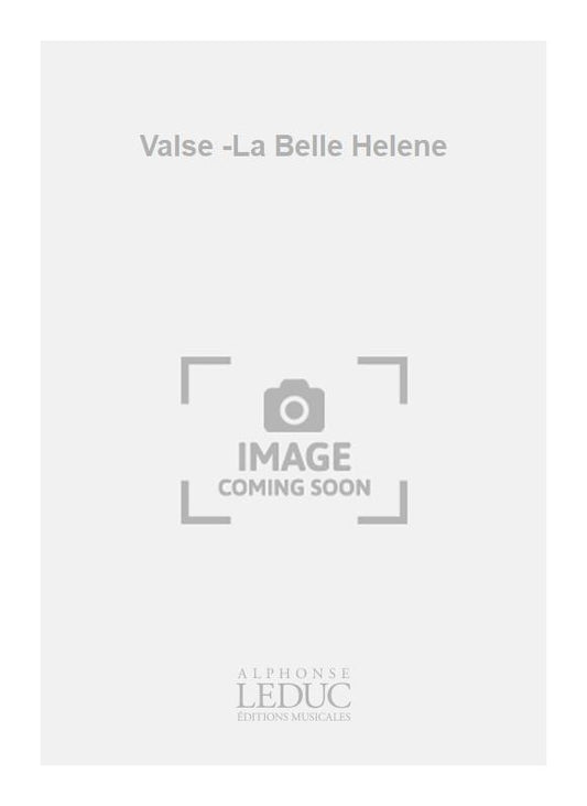 Valse -La Belle Helene | Jacques Offenbach | Cor