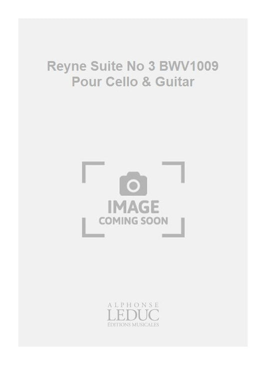 Reyne - Suite n° 3, BWV 1009, pour violoncelle et guitare | Johann Sebastian Bach