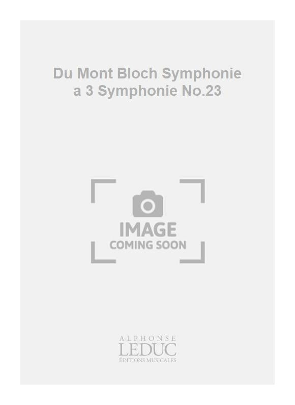 Du Mont Bloch Symphonie a 3 Symphonie No.23 | Alto