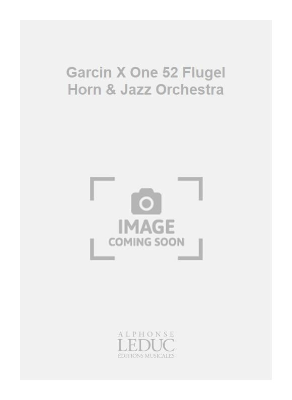 Garcin - X One 52 - bugle et orchestre de jazz
