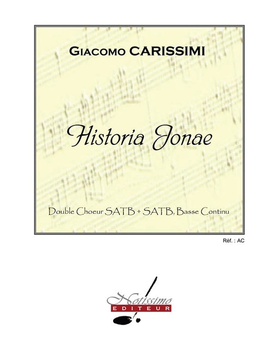 Historianae Pour Double Choeur Mixte (Satb) de Giacomo Carissimi, Livre pour sATB