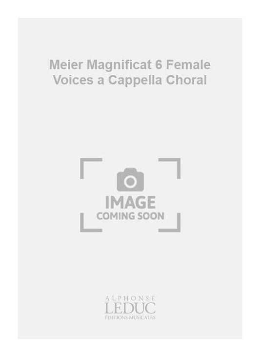 Meier Magnificat 6 Female Voices a Cappella Choral | Chœur