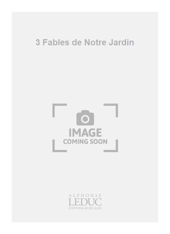 3 Fables de Notre Jardin | Antoine Duhamel | Chœur | Livre