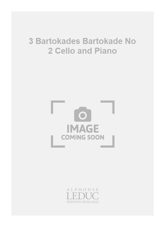 3 Bartokades - Bartokade n° 2, violoncelle et piano | Ivan Markovitch
