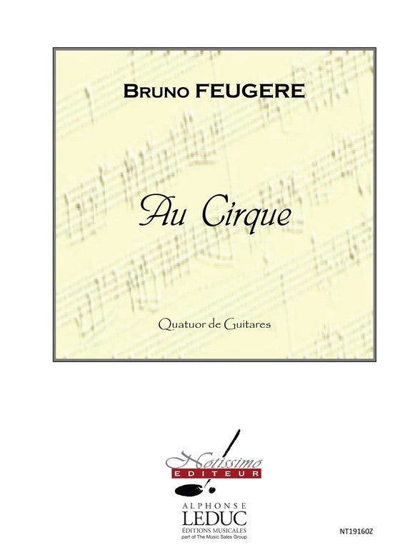Feugère - Au Cirque - quatuor de guitares - partition d'exécution | Bruno Feugere