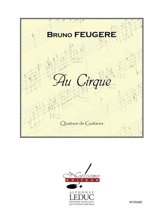 Feugère - Au Cirque - quatuor de guitares - partition d'exécution | Bruno Feugere