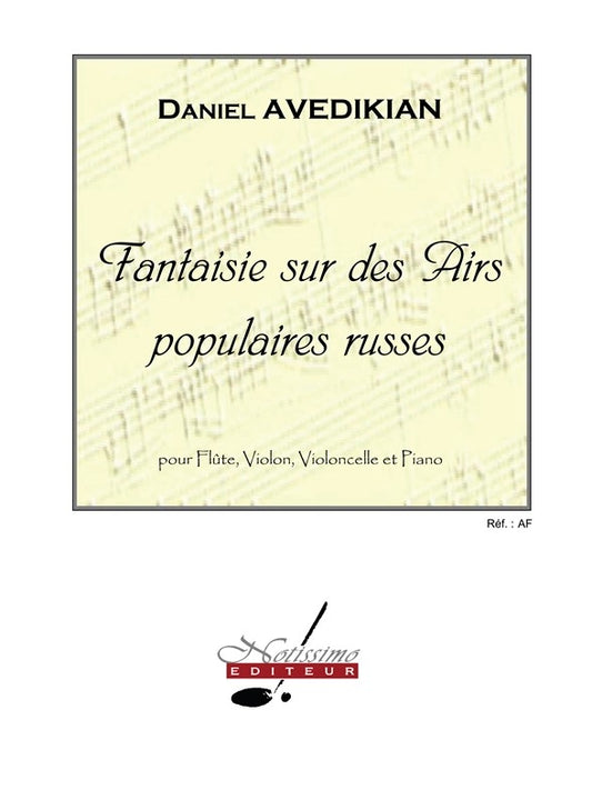 Fantaisie Sur Des Airs Populaires Russes de Daniel Avedikian, Livre pour flûte et Cordes et Piano