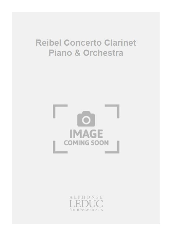Reibel - Concerto pour clarinette, piano et orchestre