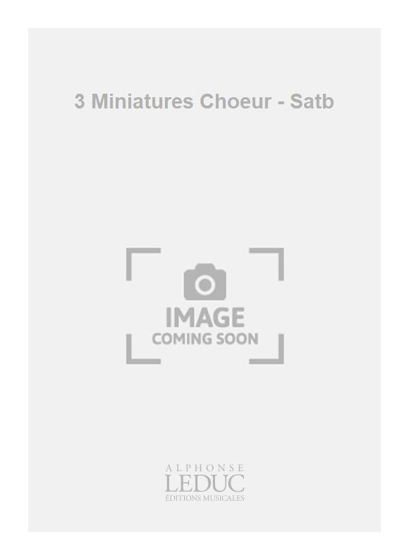 3 Miniatures Chœur - Satb | Jean Pierre Pommier