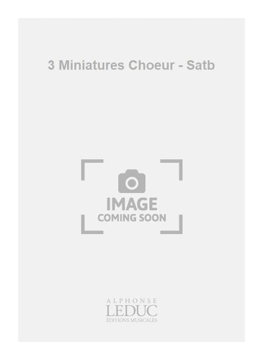 3 Miniatures Chœur - Satb | Jean Pierre Pommier