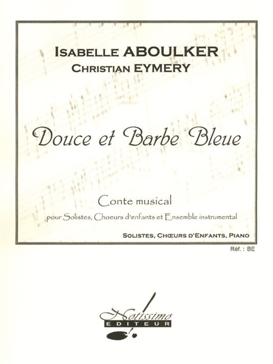 Douce Et Barbe Bleue | Isabelle Aboulker | Voix | Réduction pour piano