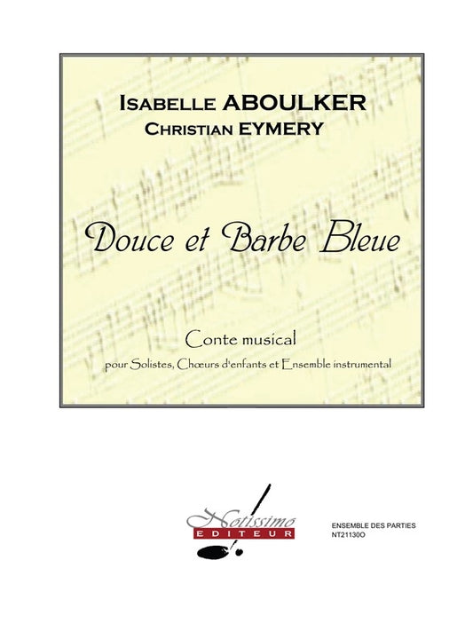 Douce Et Barbe Bleue de Isabelle Aboulker, Jeu de parties pour soloists, Children's Choir and Orchestra