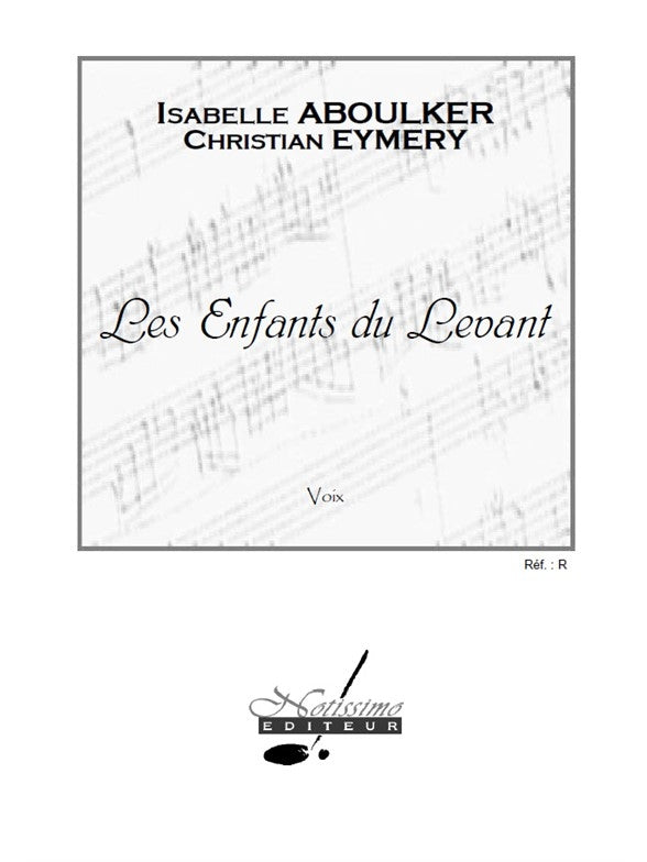 Les Enfants Du Levant | Isabelle Aboulker | Chœur