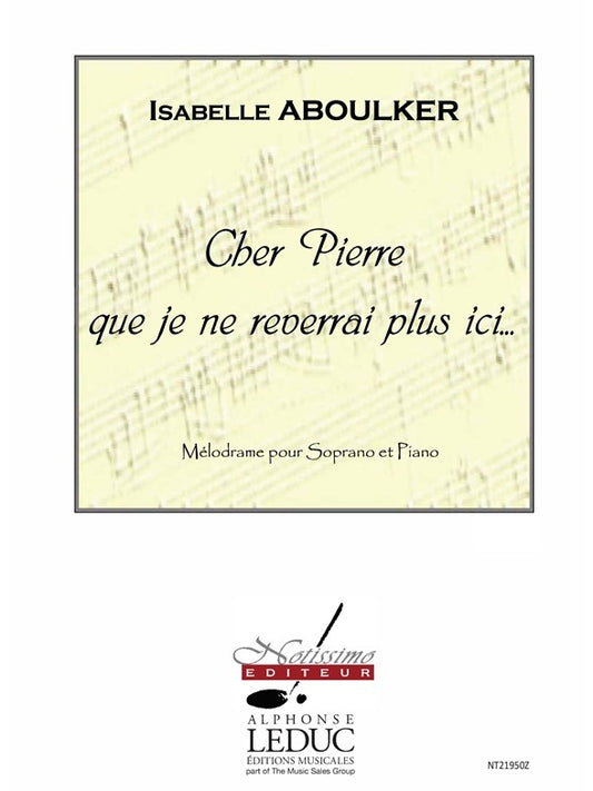 Cher Pierre Que Je Ne Reverrai Plus Ici... | Isabelle Aboulker