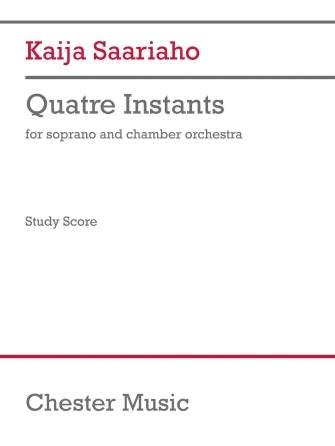 Quatre Instants (chamber version) de Kaija Saariaho, Partition d'étude pour orchestre de chambre et Soprano solo