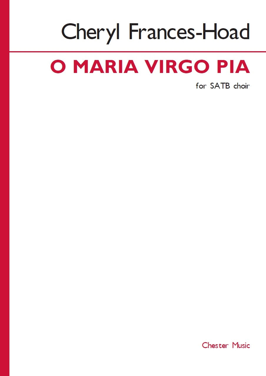 O Maria virgo pia de Cheryl Frances-Hoad, Partition chorale pour sATB