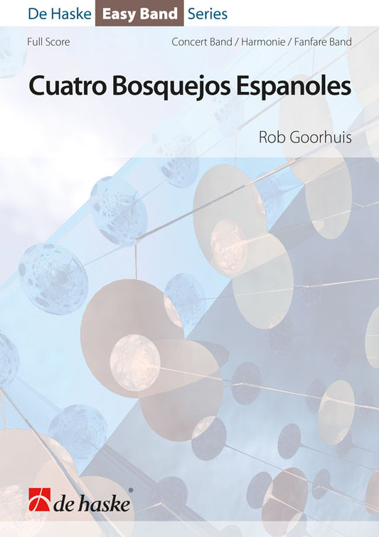 Cuatro Bosquejos Espanoles | Rob Goorhuis | Orchestre d'harmonie | Partition + parties