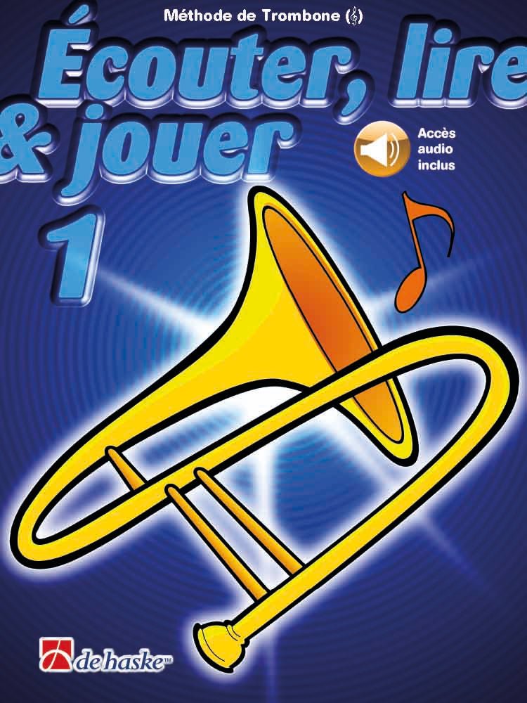 Écouter, lire & jouer 1 Trombone - Clé de Sol | éd. Jilt Jansma