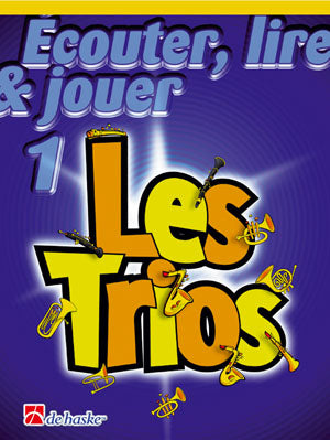 Écouter, Lire & Jouer 1- Les Trios | Jacob de Haan | Ensemble de cuivres